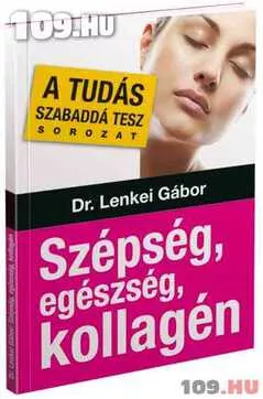 Apróhirdetés, Dr. Lenkei Gábor: Szépség, egészség, kollagén