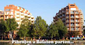 Szeretne nyáron a Balaton partján pihenni?